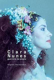 Livro Clara Nunes: guerreira da utopia