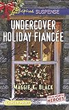 Undercover Holiday Fiancée (True North Heroes)