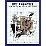 FTC Robotics: Tips, Tricks, Strategies, and Secrets:: Updated 2016-17 Edition