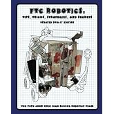 FTC Robotics: Tips, Tricks, Strategies, and Secrets:: Updated 2016-17 Edition