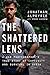 The Shattered Lens: A War Photographer's True Story of Captivity and Survival in Syria - Book by Jonathan Alpeyrie
