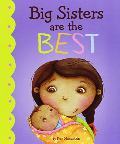 Big Sisters Are the Best (Fiction Picture Books)