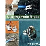 Soldering Made Simple: Easy techniques for the kitchen-table jeweler