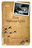 Nine Wartime Lives: Mass Observation and the Making of the Modern Self