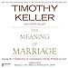 The Meaning of Marriage: Facing the Complexities of Commitment with the Wisdom of God by