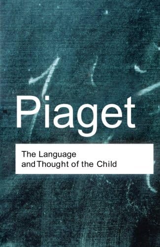 The Language and Thought of the Child (Routledge Classics)