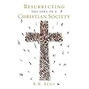 Resurrecting the Idea of a Christian Society