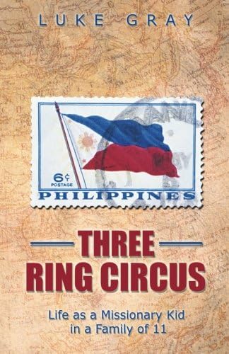Three Ring Circus: Life as a Missionary Kid in a Family of 11
