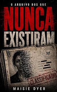 Livro O Arquivo dos Que Nunca Existiram (Arquivos do Esquecimento Livro 1)