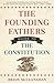 The Founding Fathers Guide to the Constitution