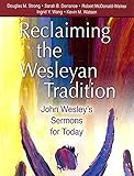 Reclaiming Our Wesleyan Tradition: John Wesley's Sermons for Today by Douglas M. Strong, Sarah Babylon Dorrance