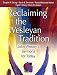 Reclaiming Our Wesleyan Tradition: John Wesley's Sermons for Today by Douglas M. Strong, Sarah Babylon Dorrance