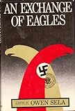 Front cover for the book An Exchange of Eagles by Owen Sela