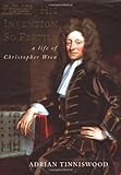 His Invention So Fertile: A Life of Christopher Wren by Adrian Tinniswood
