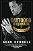 Tattooed Millionaire: Building the Club Tattoo Empire by Sean Dowdell