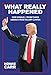 What Really Happened: How Donald J. Trump Saved America From Hillary Clinton - Book by Howie Carr