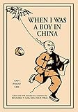 When I Was a Boy in China: Edited and with Introductory Comments By by Yan Phou Lee, Richard V. Lee