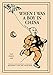 When I Was a Boy in China: Edited and with Introductory Comments By by Yan Phou Lee, Richard V. Lee