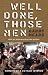 Well Done, Those Men: Memoirs of a Vietnam Veteran by Barry Heard