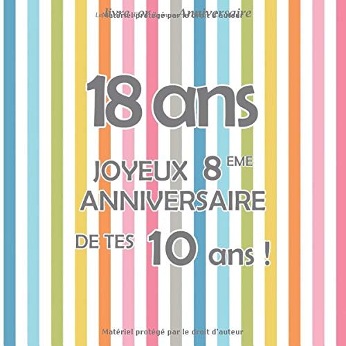 Le Livre D Or De Mon Anniversaire 18 Ans Joyeux 8eme Anniversaire De Tes 10 Ans Rayures Colorees 100 Pages Format Carre 21 59 X 21 59 Cm French Edition Arty Robin Amazon Com Books