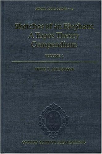 Sketches Of An Elephant A Topos Theory Compendium Volume 1 Johnstone Peter T 9780198534259 Books Amazon Ca