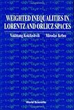Weighted Norm Inequalities in Orlicz and Lorentz Spaces, Kokilashvili, V. and Krbec, M., 9810206127