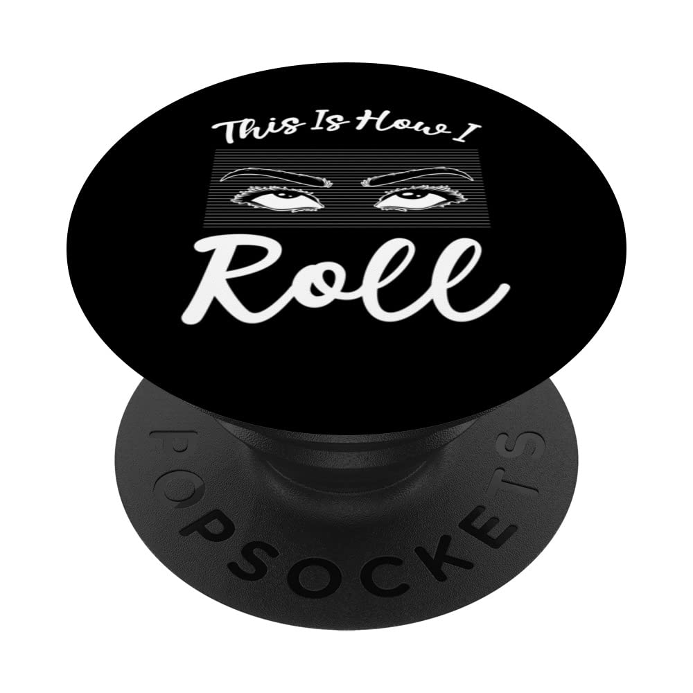 Eye Rolling Roll My Eyes Funny Quotes Humor PopSockets Swappable PopGrip