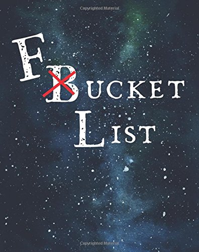 Fucket List: Funny Bucket List Journal 160 Blank Lined Page Softcover Journal, College Ruled Composition Notebook, 8"x10" Blank Lined Diary, Notebook ... Adults, Journaling, Work, Notes and School