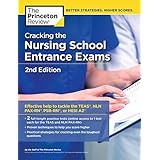 Cracking the Nursing School Entrance Exams, 2nd Edition: Practice Tests + Content Review (TEAS, NLN PAX-RN, PSB-RN, HESI A2) (Graduate School Test Preparation)