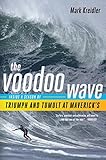 The Voodoo Wave: Inside a Season of Triumph and Tumult at Maverick's
