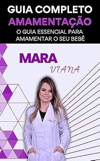 Livro Guia Completo AMAMENTAÇÃO: O Guia essencial para amamentar o seu bebê