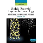 Stahl's Essential Psychopharmacology: Neuroscientific Basis and Practical Applications
