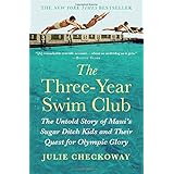 The Three-Year Swim Club: The Untold Story of Maui's Sugar Ditch Kids and Their Quest for Olympic Glory