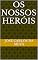 Livro Os nossos heróis