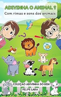 Livro Adivinha o Animal: Com Charadas, Rimas e Sons dos Animais! (Adivinha do Bem Livro 1)