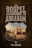 The Gospel According to Abraham: From Delta Boy to Tour Manager
