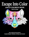 Escape Into Color: Adult Coloring Book (Volume 1) by 