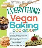 The Everything Vegan Baking Cookbook: Includes Chocolate-Peppermint Bundt Cake, Peanut Butter and Je by Lorena Novak Bull