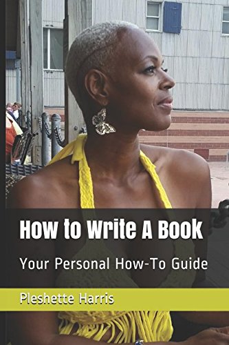 How to Write A Book: Your Personal How-To Guide