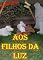 Livro AOS FILHOS DA LUZ (Alquimistika Livro 1)