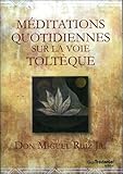 Méditations quotidiennes sur la voie toltèque by 
