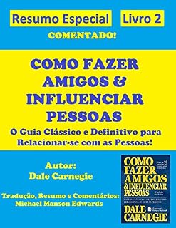 Livro Como Fazer Amigos & Influenciar Pessoas - Resumo Especial Comentado: Livro 2