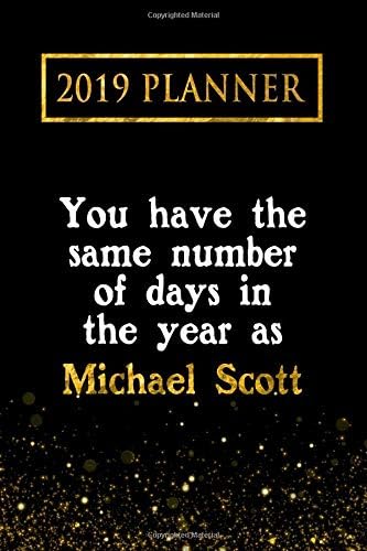 2019 Planner: You Have The Same Number Of Days In The Year As Michael Scott: Michael Scott 2019 Planner Paperback – 4 Oct 2018