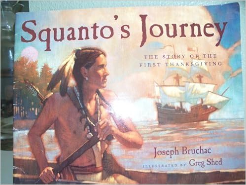 Squanto S Journey The Story Of The First Thanksgiving By Joseph Bruchac 2001 05 03 Amazon Com Books