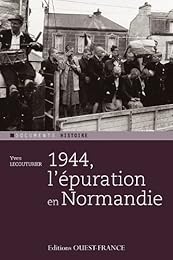 1944, l'Épuration en Normandie