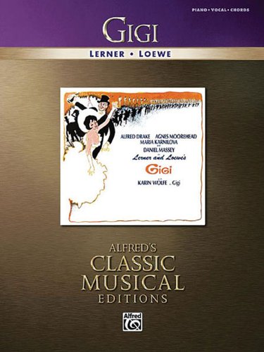 Gigi: Vocal Selections Alfred's Classic Musical Ed Piano Vocal Chords (Alfred's Classic Musical Editions)