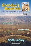 Grandpa's Mountain: Letters From a Border Kibbutz in Israel by Arieh Larkey