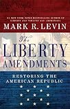 The Liberty Amendments: Restoring the American Republic