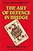 The Art of Defence in Bridge (Master Bridge Series) by