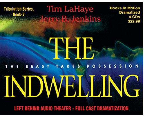 THE INDWELLING (Left Behind Dramatized series in Full Cast) (Book #7) [CD] by Tim LaHaye & Jerry B. Jenkins